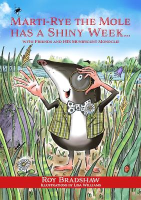 Marti-Rye the Mole has a Shiny Week...: With Friends and HIS Munificent Monocle!