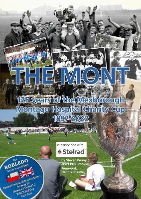 Mont: 125 years of the Mexborough Montagu Hospital Charity Cup 1897-2022