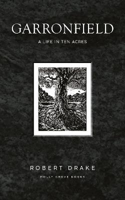 Garronfield: A Life in Ten Acres