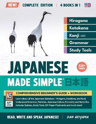 Learning Japanese, Made Simple Beginner's Guide plus Integrated Workbook  Complete Series Edition (4 Books in 1): Learn how to Read, Write & Speak Japanese, Step-by-Step Hiragana, Katakana,  Kanji (JLPT N5), Vocabulary, Grammar, DIY Flashcards, and more!