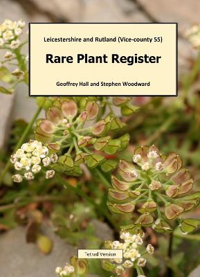 Leicestershire & Rutland (Vice-county 55) Rare Plant Register: Tetrad Version 2022
