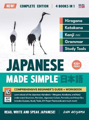 Learning Japanese, Made Simple Beginner's Guide plus Integrated Workbook  Complete Series Edition (4 Books in 1): Learn how to Read, Write & Speak Japanese, Step-by-Step Hiragana, Katakana,  Kanji (JLPT N5), Vocabulary, Grammar, DIY Flashcards, and more!
