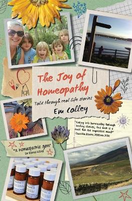 Joy of Homeopathy: Told through real life stories