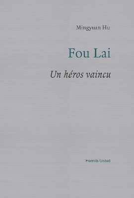 Fou Lai: Un heros vaincu