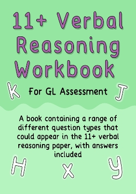 11plus Verbal Reasoning Vocabulary Workbook: For GL Assessment: A book containing a range of different question types that could appear in  the 11plus