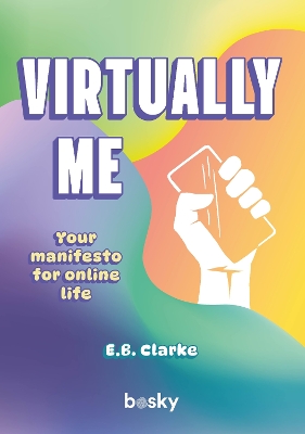 Virtually Me: Your manifesto for online life 2nd New edition