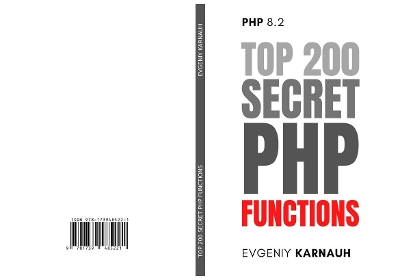 Top 200 Secret PHP Function: Top 200 PHP functions based on research WordPress, Joomla, Drupal, MODx Student edition