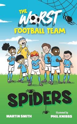 Worst Football Team 3: Spiders: Hilarious football story for children aged 4-8