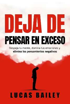 Deja de Pensar En Exceso