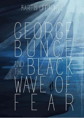George Bunce and The Great Wave of Fear