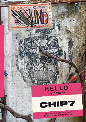 Chip7Land: Behind the Scenes of a Bangkok Graffiti Writer