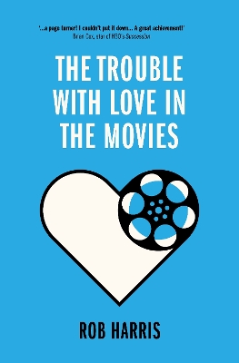 Trouble with Love in the Movies: A Memoir