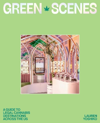 Green Scenes: A Guide to Legal Cannabis Destinations Across the US