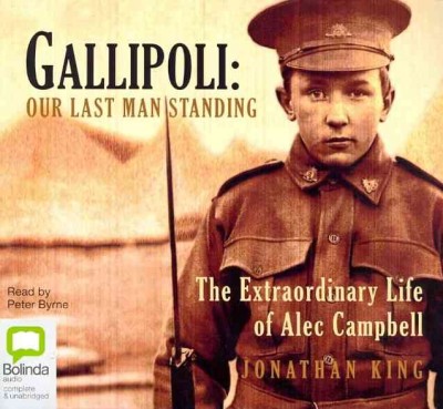 Gallipoli: Our Last Man Standing Library ed.