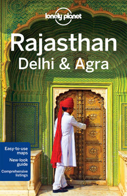 Lonely Planet Rajasthan, Delhi & Agra 4th Revised edition