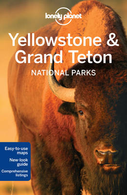 Lonely Planet Yellowstone & Grand Teton National Parks 4th New edition