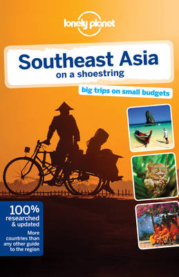 Lonely Planet Southeast Asia on a Shoestring 17th Revised edition