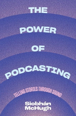 Power of Podcasting: Telling stories through sound