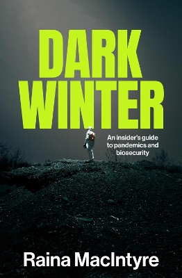 Dark Winter: An Insider's Guide to Pandemics and Biosecurity