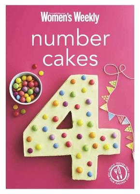 Number Cakes: Classic birthday party treats for boys and girls, young and old