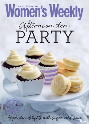 Afternoon Tea Party: Cakes, biscuits, scones and sandwiches