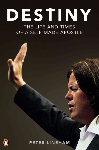Destiny: The Life and Times of a Self-Made Apostle: The life and Times of a Self-Made Prophet