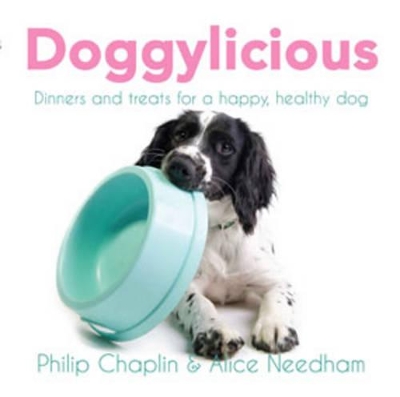 Doggylicious: Dinners and Treats for a Happy,  Healthy Dog