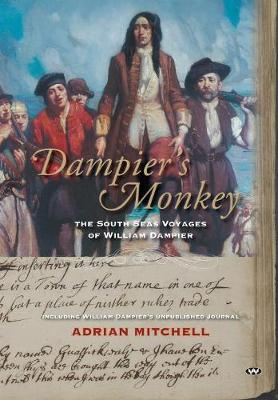 Dampier's Monkey: The South Seas Voyages of William Dampier 2nd edition, revised edition