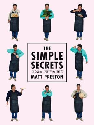 Simple Secrets to Cooking Everything Better