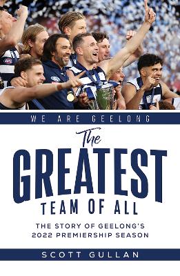 Greatest Team of All: The Story of Geelong's 2022 Premiership Season