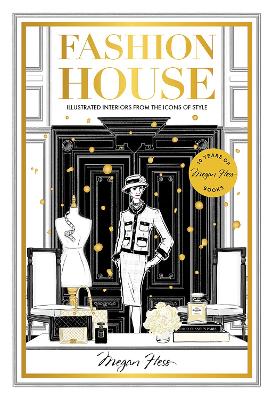 Fashion House Special Edition: Illustrated Interiors from the Icons of Style Special edition