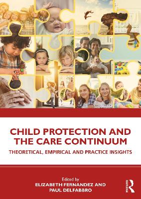 Child Protection and the Care Continuum: Theoretical, Empirical and Practice Insights