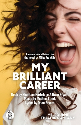 My Brilliant Career: A New Musical Based on the Novel by Miles Franklin