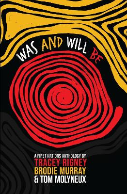 Was and Will Be: A First Nations Anthology