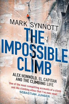 Impossible Climb: Alex Honnold, El Capitan and the Climbing Life Main