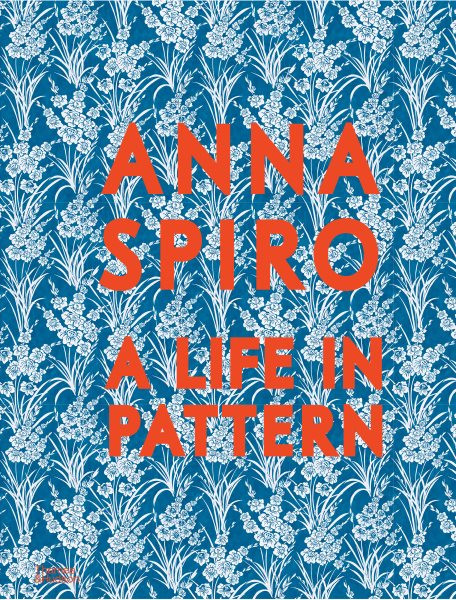 Anna Spiro: A Life in Pattern Reissue