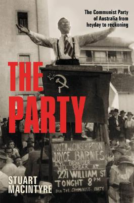 Party: The Communist Party of Australia from heyday to reckoning