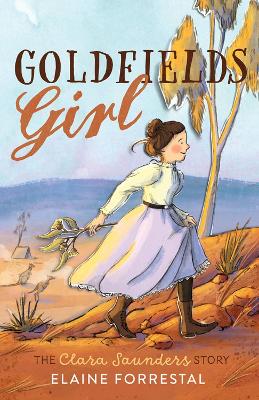 Goldfields Girl: The Clara Saunders Story 2nd ed.