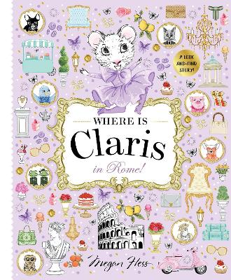 Where is Claris in Rome!: Claris: A Look-and-find Story!, Volume 3