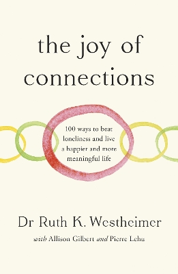 Joy of Connections: 100 ways to beat loneliness and live a happier and more meaningful life