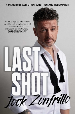 Last Shot: A memoir of addiction, ambition and redemption UK Edition