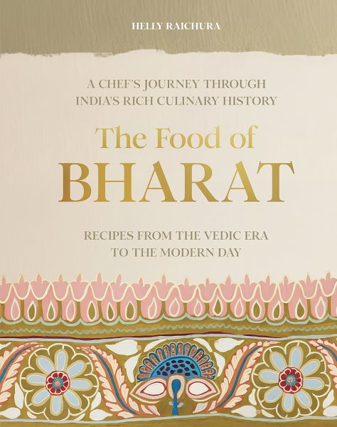 Food of Bharat: A Chef's Journey through India's Rich Culinary History