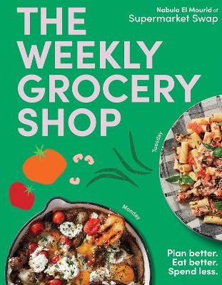 Weekly Grocery Shop: Plan better. Eat better. Spend Less.