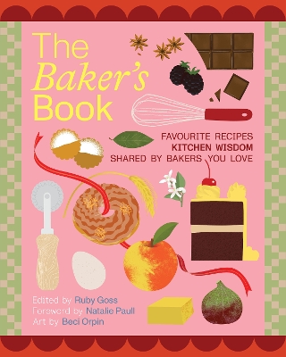 Baker's Book | Favourite recipes and kitchen wisdom by Australian bakers you  love: For Bakers, By Bakers