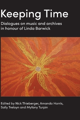 Keeping Time: Dialogues on music and archives in honour of Linda Barwick