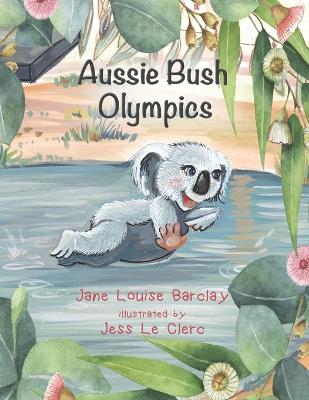 Aussie Bush Olympics: A beautifully illustrated story book about forgiveness, and understanding we  are all good at quite different things. (Christian version)