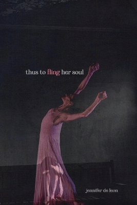 Thus To Fling Her Soul