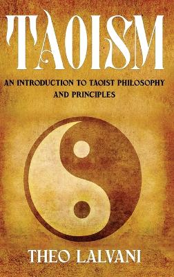 Taoism: An Introduction to Taoist Philosophy and Principles