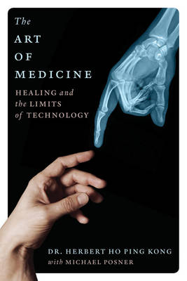 Art Of Medicine: Healing and the Limits of Technology No Edition