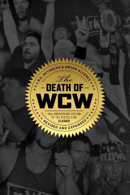 Death of Wcw: 10th Anniversary of the Bestselling Classic - Revised and Expanded 2nd New edition